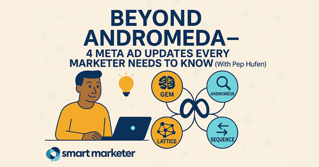 Beyond Andromeda：Meta 广告四大更新全解析