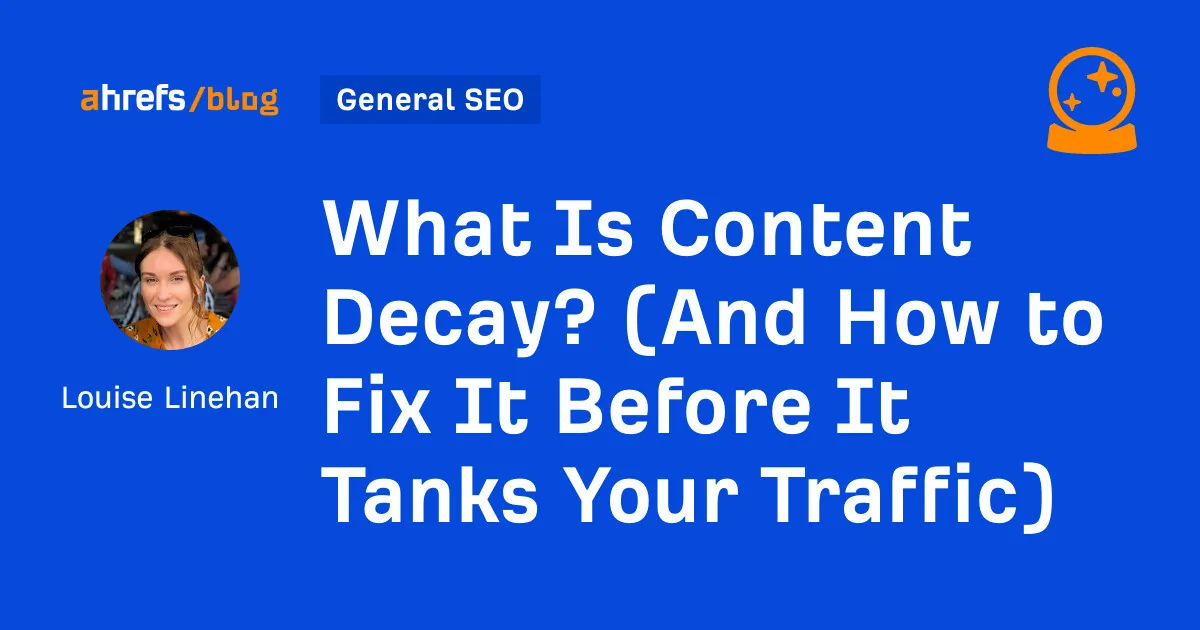 什么是内容衰减？（以及如何在它摧毁流量之前修复它）