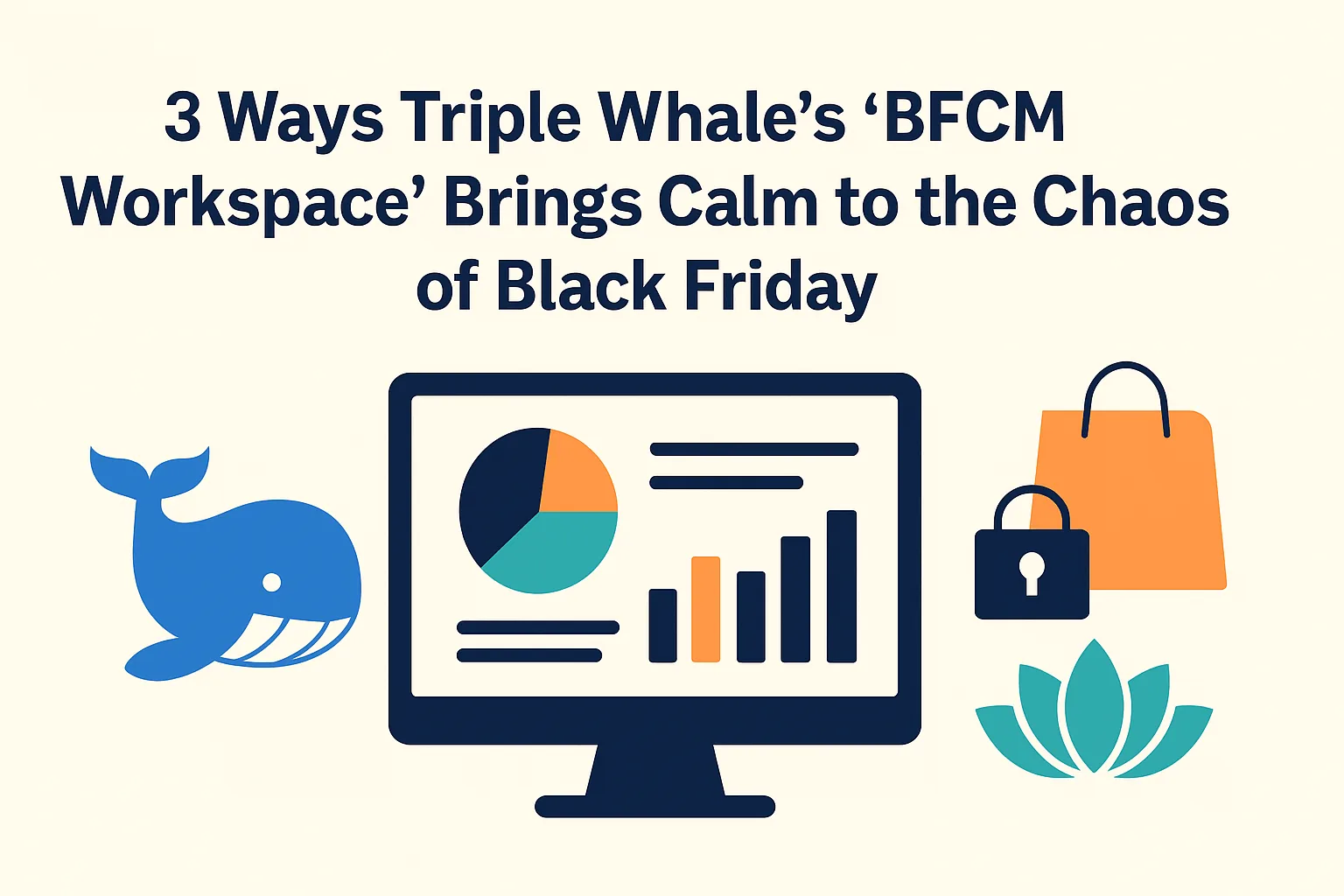 Triple Whale"BFCM Workspace"三招化解黑五乱局