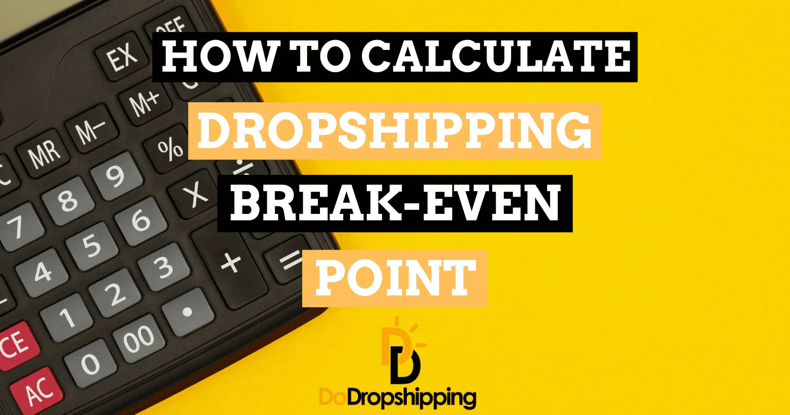 How to Calculate Dropshipping Break-Even Point (+ Examples)