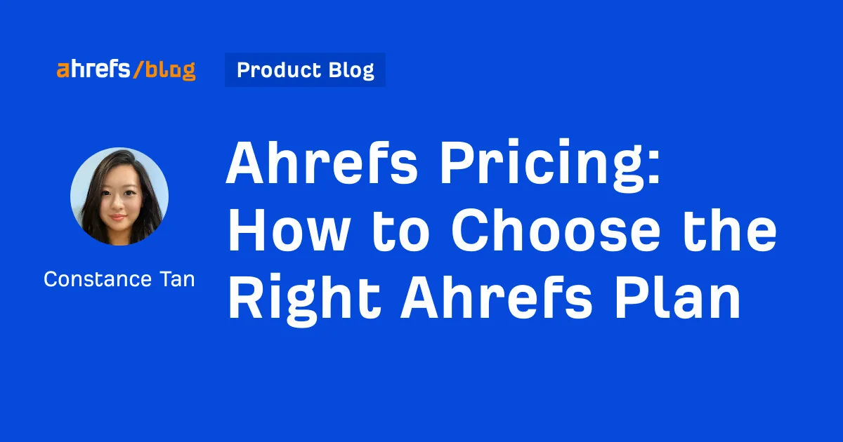 Ahrefs 定价：如何选择合适的 Ahrefs 套餐